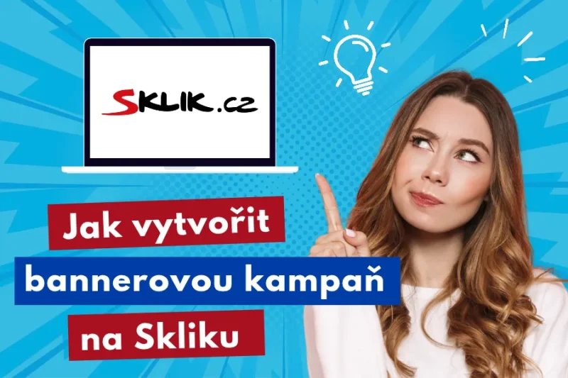 Jak vytvořit bannerovou a responzivní reklamu na Skliku
