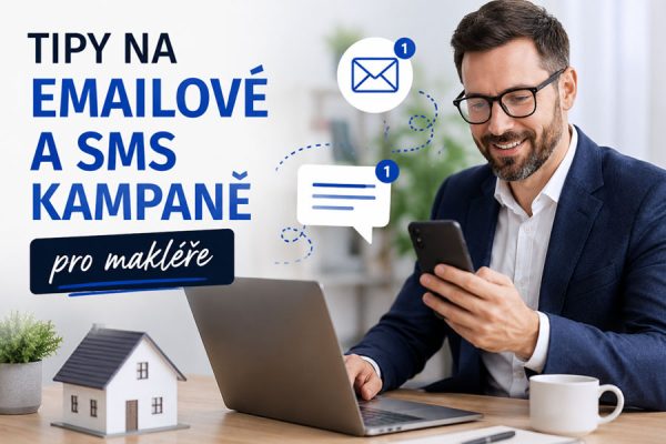 Tipy na emailové a SMS kampaně pro makléře